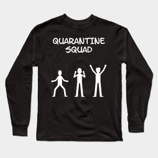 Quarantine Squad Long Sleeve T-Shirt